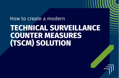 Technical surveillance counter measures (TSCM) solutions